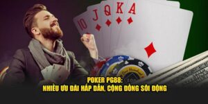 Poker Pg88: Nhiều Ưu Đãi Hấp Dẫn, Cộng Đồng Sôi Động